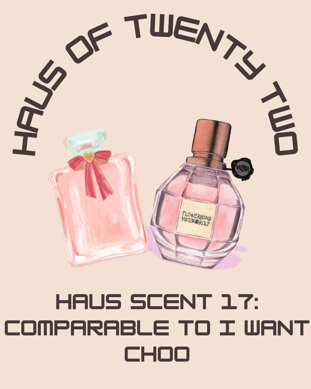 Haus Scent 17: Comparable to I want Choo