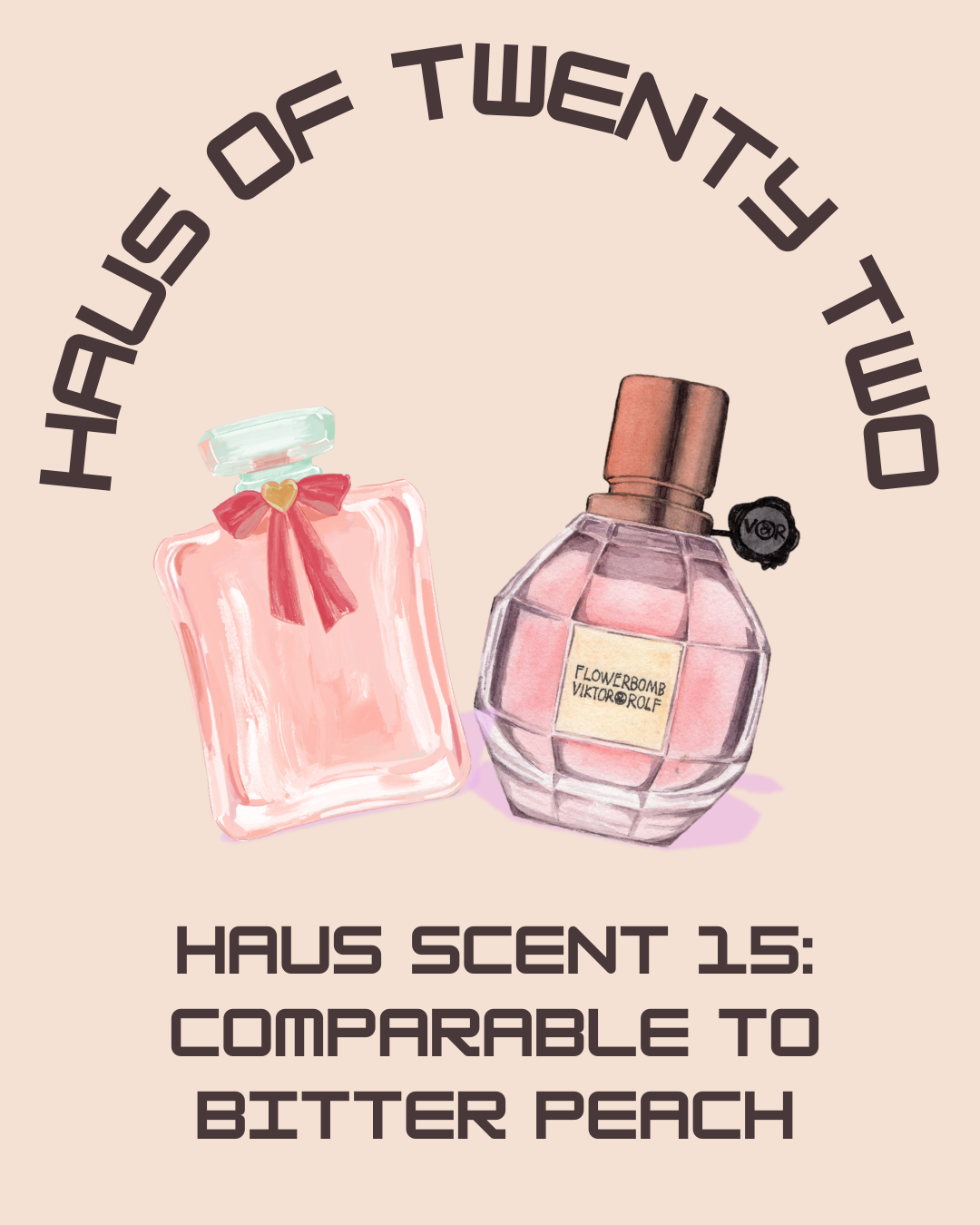 Haus Scent 15: Comparable to Bitter Peach