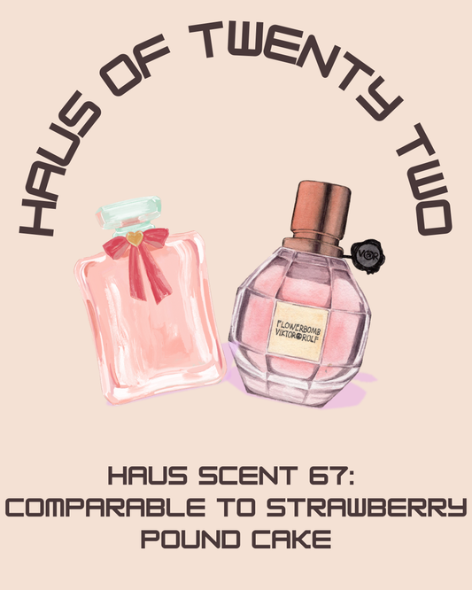 Haus Scent 67: Comparable to Strawberry Pound Cake
