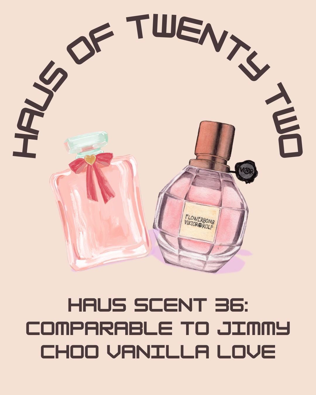 Haus Scent 36: Comparable to Jimmy Choo Vanilla Love